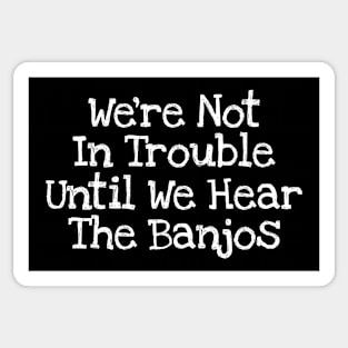 Banjos Mean Trouble Sticker